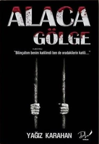 Alaca Gölge | Yağız Karahan | Dls Yayınları