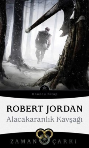 Alacakaranlık Kavşağı - Zaman Çarkı 10 | Robert Jordan | İthaki Yayınl