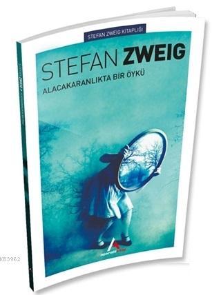 Alacakaranlıkta Bir Öykü | Stefan Zweig | Aperatif Kitap Yayınları