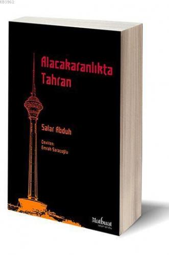 Alacakaranlıkta Tahran | Salar Abduh | Matbuat Yayın Grubu