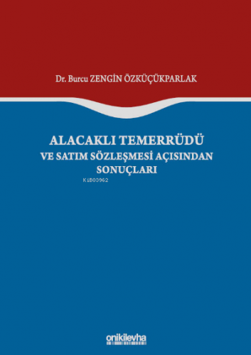 Alacaklı Temerrüdü ve Satım Sözleşmesi Açısından Sonuçları | Burcu Zen