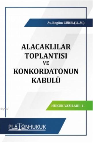 Alacaklılar Toplantısı ve Konkordatonun Kabulü | Begüm Gürel | Platon 