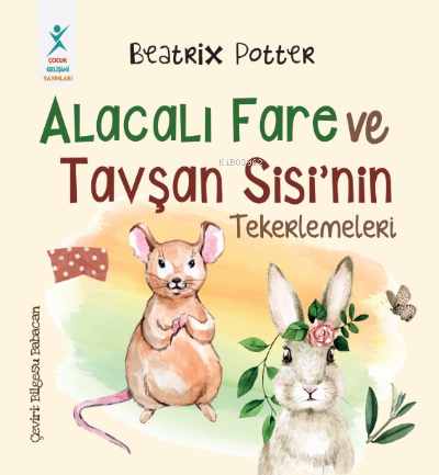 Alacalı Fare ve Tavşan Sisi’nin Tekerlemeleri | Beatrix Potter | Çocuk