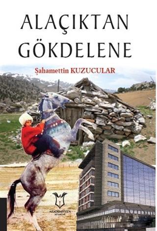 Alaçıktan Gökdelene | Şahamettin Kuzucular | Akademisyen Kitabevi