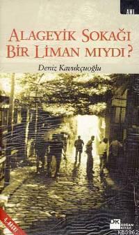 Alageyik Sokağı Bir Liman Mıydı? | Deniz Kavukçuoğlu | Doğan Kitap