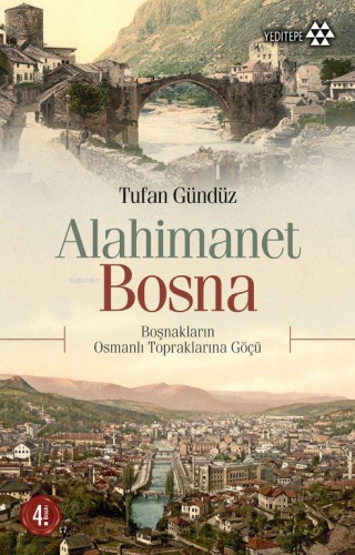 Alahimanet Bosna; Boşnakların Osmanlı Topraklarına Göçü | Tufan Gündüz