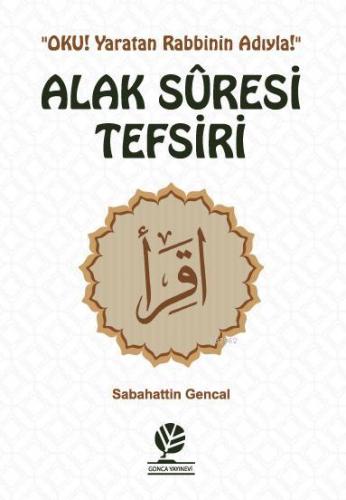 Alak Suresi Tefsiri | Sabahattin Gencal | Gonca Yayınevi