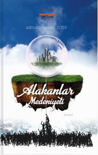 Alakanlar Medeniyeti | Abdurrahman Özer | Perseus Yayınevi