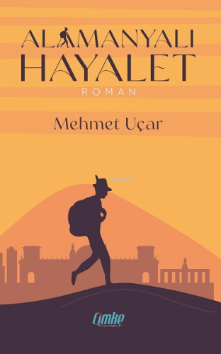 Alamanyalı Hayalet | Mehmet Uçar | Çimke Yayınları