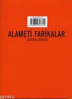 Alameti Farikalar; 2004-2005 | Uğurcan Ataoğlu | Mediacat Kitapları