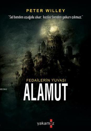 Alamut Kalesi; Fedailerin Yuvası | Peter Willey | Yakamoz Yayınları