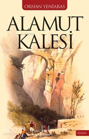 Alamut Kalesi | Orhan Yeniaras | Panama Yayıncılık