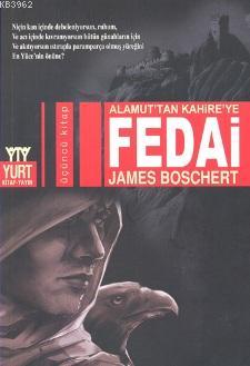 Alamut'tan Kahire'ye Fedai | James Boschert | Yurt Kitap Dağıtım