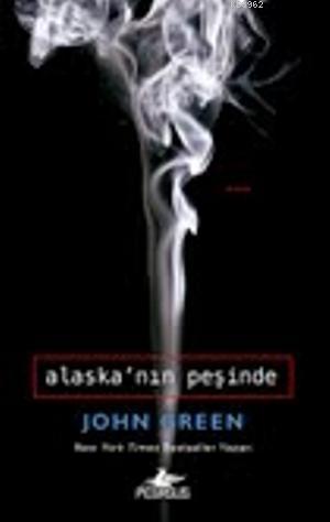 Alaska'nın Peşinde(Ciltli) | John Green | Pegasus Yayıncılık