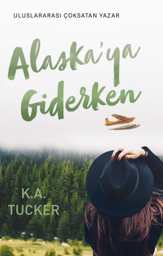 Alaskaya Giderken | K.A. Tucker | Ren Kitap