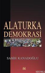 Alaturka Demokrasi | Sabih Kanadoğlu | Arkadaş Yayınevi