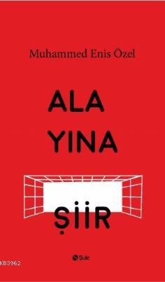 Alayına Şiir | Muhammed Enis Özel | Şule Yayınları