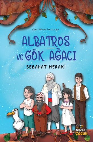 Albatros ve Gök Ağacı | Sebahat Meraki | Mecaz Çocuk