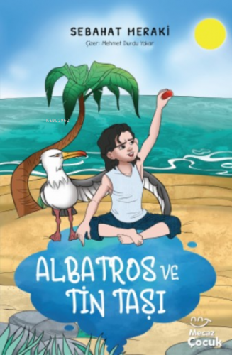 Albatros ve Tin Taşı | Sebahat Meraki | Mecaz Çocuk