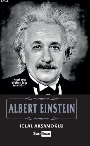 Albert Einstein | İclal Akşamoğlu | Siyah Beyaz Yayınları