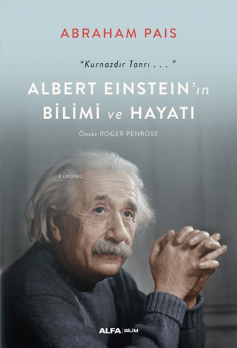 Albert Einstein'ın Bilimi ve Hayatı | Abraham Pais | Alfa Basım Yayım 