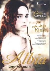 Albia; Lady Macbeth'ın Kızı | Lisa Klein | Artemis Yayınları