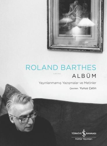 Albüm – Yayınlanmamış Yazışmalar Ve Metinler | Roland Barthes | Türkiy