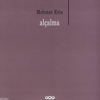 Alçalma | Mehmet Erte | Yapı Kredi Yayınları ( YKY )