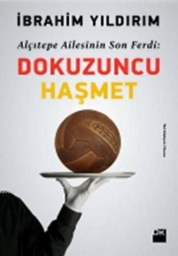 Alçıtepe Ailesinin Son Ferdi: Dokuzuncu Haşmet | İbrahim Yıldırım | Do