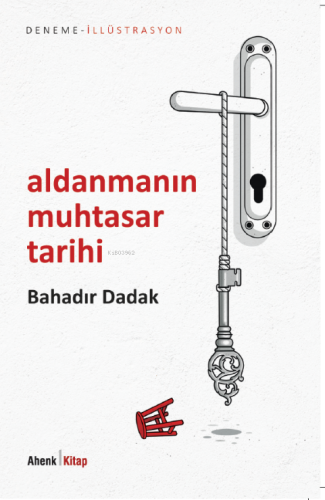 Aldanmanın Muhtasar Tarihi | Bahadır Dadak | Ahenk Kitap