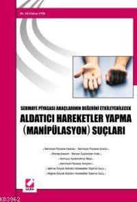 Aldatıcı Hareketler Yapma (Manipülasyon) Suçları; Sermaye Piyasası Ara