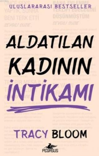 Aldatılan Kadının İntikamı; Uluslararası Bestseller | Tracy Bloom | Pe