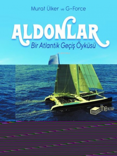 Aldonlar ;Bir Atlantik Geçiş Öyküsü | Murat Ülker | Thekitap