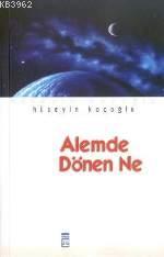 Alemde Dönen Ne | Hüseyin Koçoğlu | Timaş Yayınları