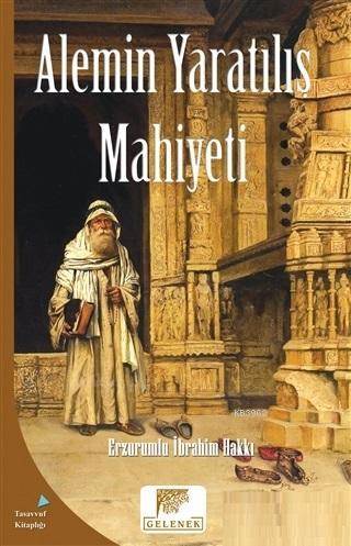 Alemin Yaratılış Mahiyeti | Erzurumlu İbrahim Hakkı Hazretleri | Gelen