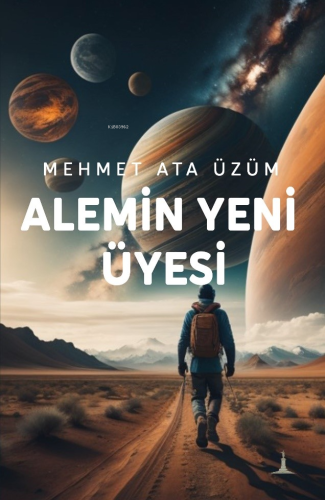 Alemin Yeni Üyesi | Mehmet Ata Üzüm | Odessa Yayınevi