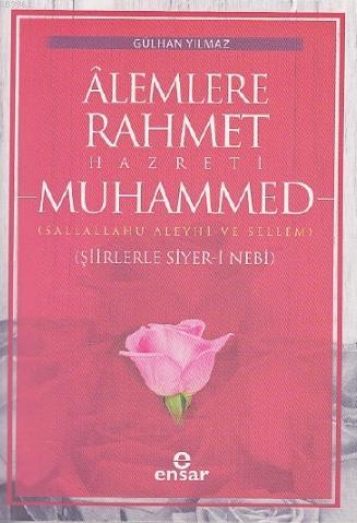 Âlemlere Rahmet Hazreti Muhammed; Şiirleriyle Siyer-i Nebi | Gülhan Yı