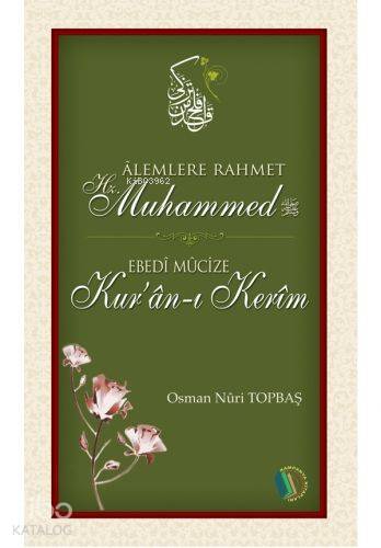 Alemlere Rahmet Hz.Muhammed; Ebedi Mucize Kur'an-ı Kerim | Osman Nuri 