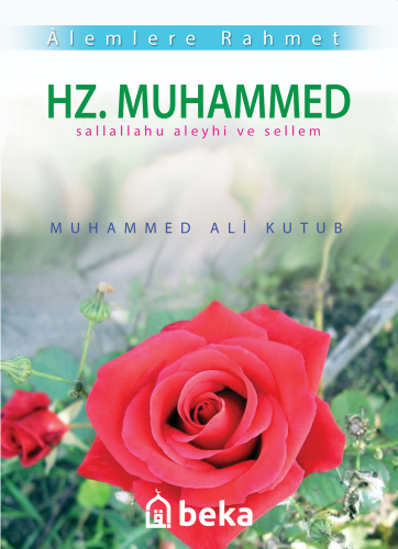 Alemlere Rahmet Hz. Muhammed (s.a.v.) | Muhammed Ali Kutub | Beka Yayı