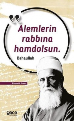 Alemlerin Rabbına Hamdolsun | Bahaullah | Gece Kitaplığı Yayınları