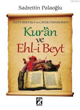 Alevi Bektaş-i ve Cafer-i İnancında Kur'an ve Ehl-i Beyt | Sadrettin P