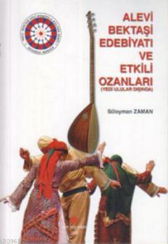 Alevi Bektaşi Edebiyatı ve Etkili Ozanları; Yedi Ulular Dışında | Süle