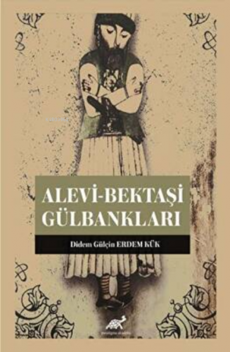 Alevi-Bektaşi Gülbankları | Didem Gülçin Erdem | Paradigma Akademi Yay