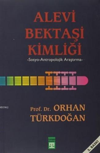 Alevi-Bektaşi Kimliği | Orhan Türkdoğan | Timaş Yayınları