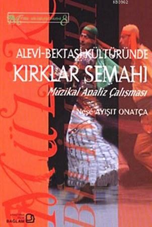 Alevi Bektaşi Kültüründe Kırklar Semahı; Müzikal Analiz Çalışması | Ne