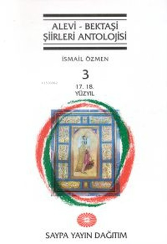 Alevi - Bektaşi Şiirleri AntolojisiCilt 317. 18. Yüzyıl | İsmail Özmen