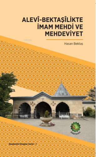 Alevî-Bektaşîlikte İmam Mehdi Ve Mehdeviyet | Hasan Bektaş | Dört Kapı