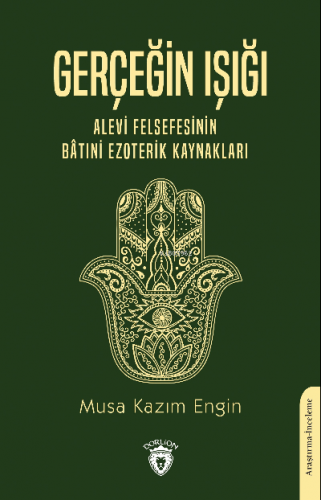 Alevi Felsefesinin Bâtıni Ezoterik Kaynakları | Musa Kazım Engin | Dor