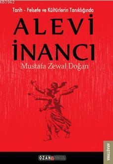 Alevi İnancı; Tarih - Felsefe ve Kültürlerin Tanıklığında | Mustafa Ze