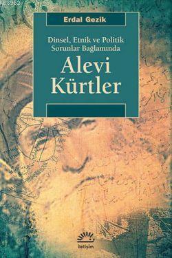 Alevi Kürtler; Dinsel, Etnik ve Politik Sorunlar Bağlamında | Erdal Ge